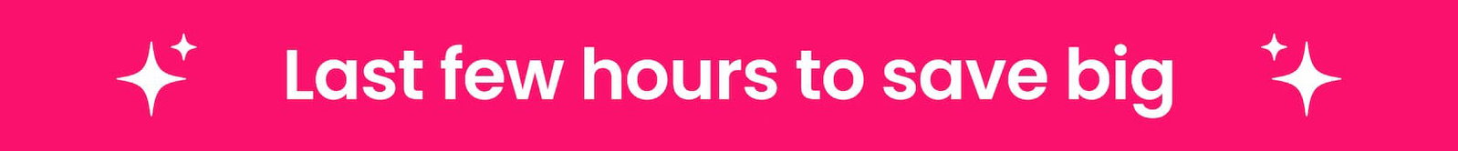 Last Few Hours to save big