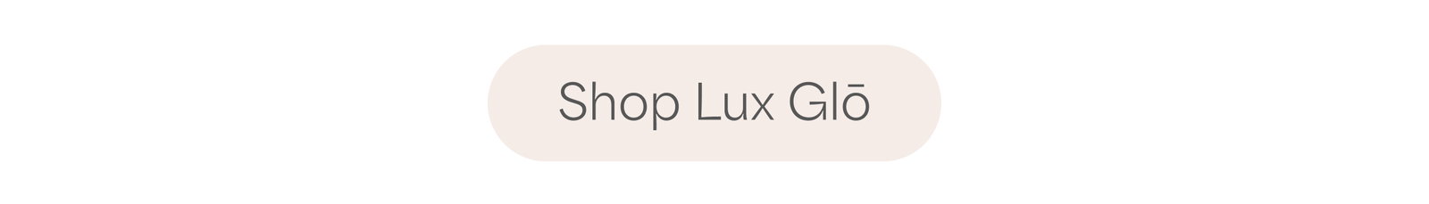 Shop Lux Glō