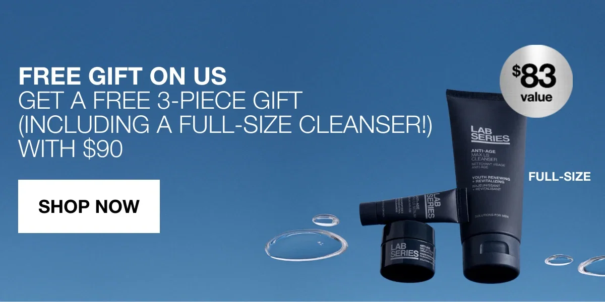 FREE GIFT ON US | $83 value | GET A FREE 3-PIECE GIFT (INCLUDING A FULL-SIZE CLEANSER!) WITH $90 | SHOP NOW