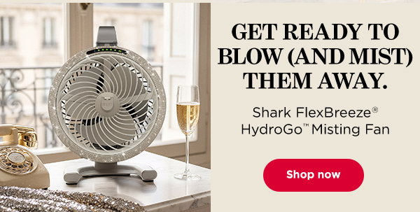 Get ready to blow (and mist) them away. Shark FlexBreeze HydroGo Misting Fan.
