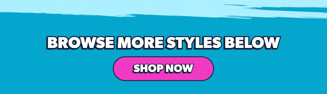 Browse More Styles Below