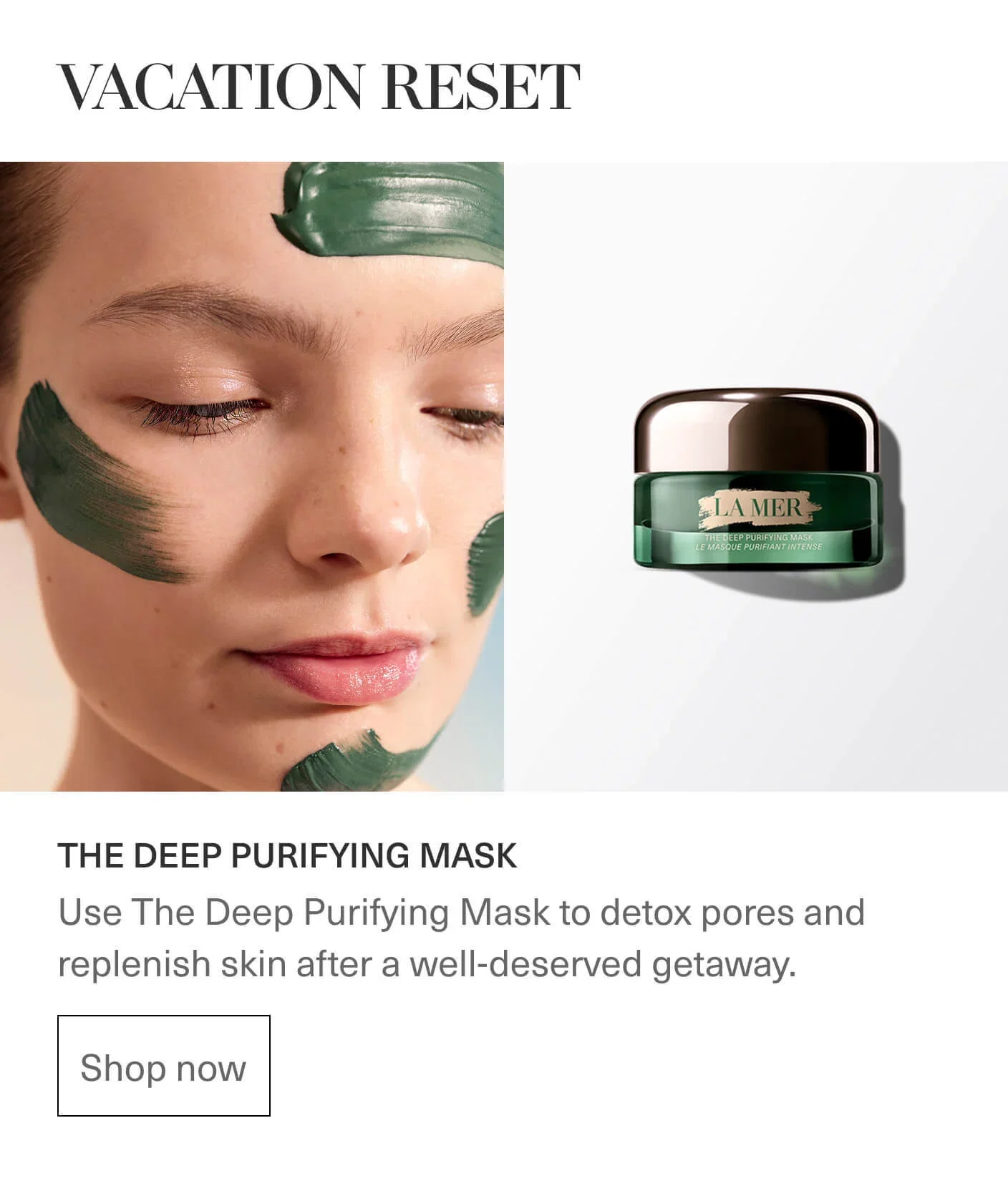 VACATION RESET | LA MER THE DEEP PURIFYING MASK LE MASQUE PURIFIANT INTENSE | THE DEEP PURIFYING MASK | Shop now