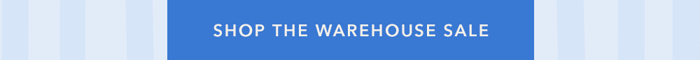 Shop the Warehouse Sale