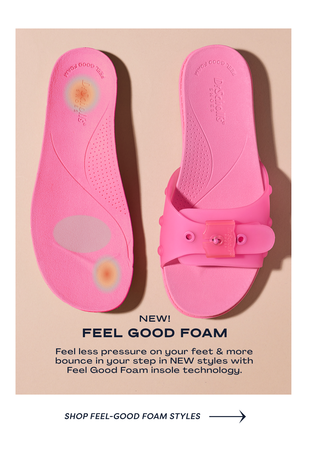 New! Feel Good Foam - Feel Less Pressure On Your Feet & More Bounce In Your Step In New Styles With Feel Good Foam Insole Technology. | Shop Feel-Good Foam Styles