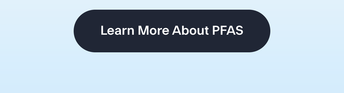 Learn More About PFAS