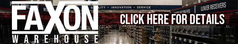 MORE BRANDS + MORE PRODUCTS AT FAXONFIREARMS.COM