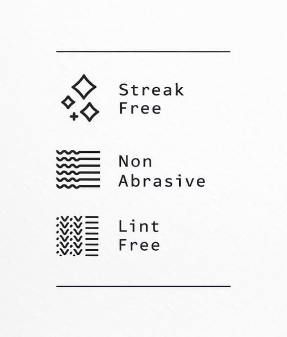 Streak-free. Lint-free. Non-abrasive. 