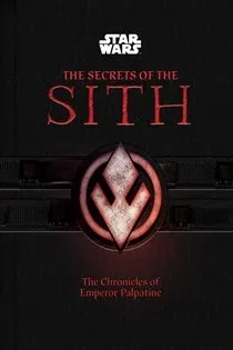 Star Wars: The Secrets of the Sith (Middle Grade Edition), by Marc Sumerak