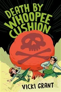 Death by Whoopee Cushion, by Vicki Grant