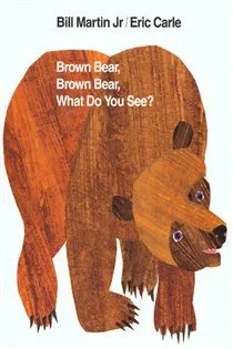 Brown Bear, Brown Bear, What Do You See?, by Martin, Jr., Bill