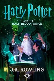 Harry Potter and the Half-Blood Prince (Book 6 of Harry Potter) by J.K. Rowling