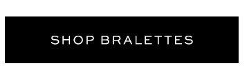 SHOP BRALETTES