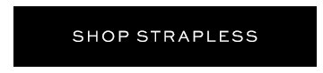 Shop Strapless