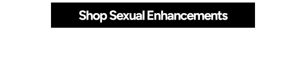 Shop Sexual Enhancements