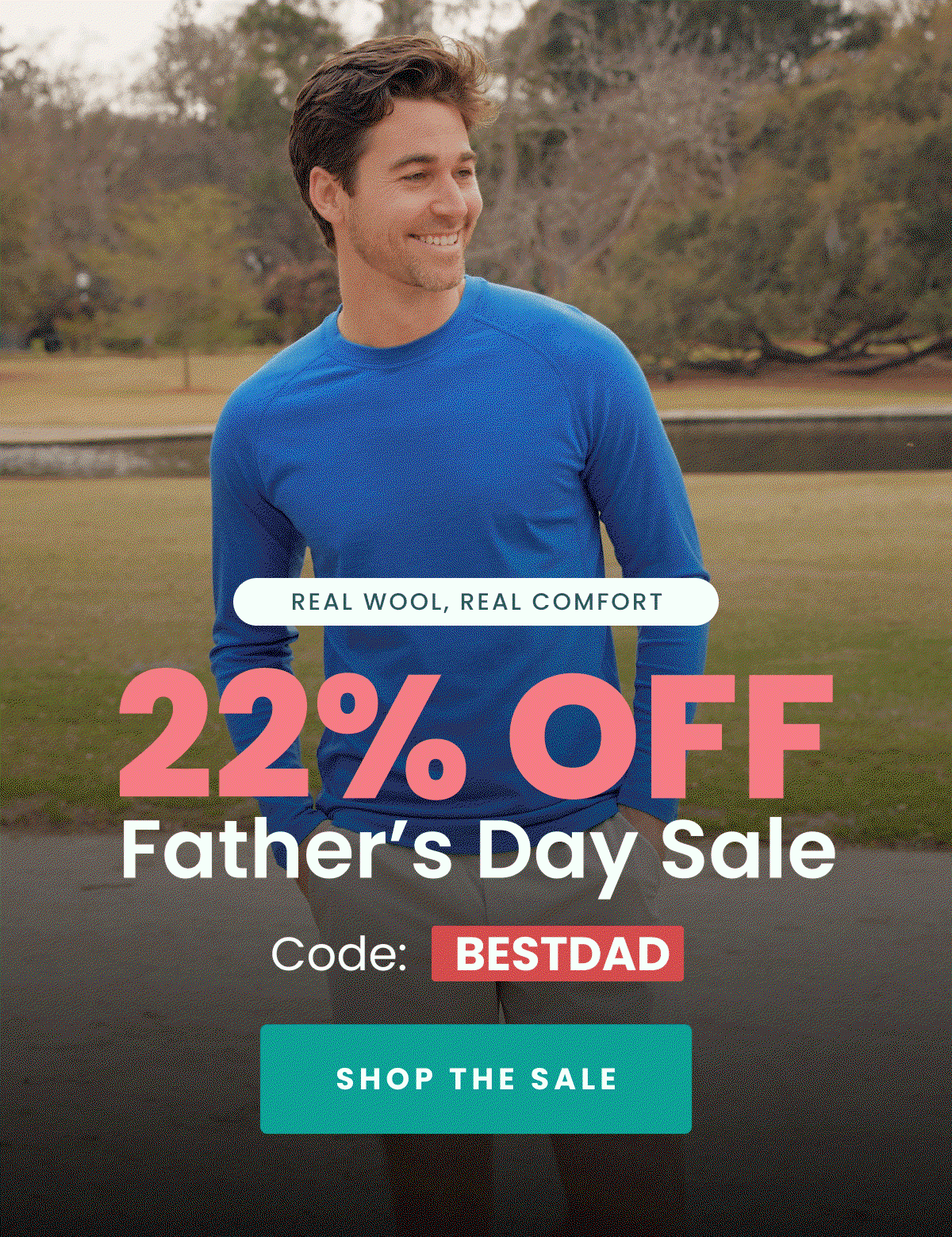 Real Wool, Real Comfort  22% OFF Father’s Day Sale  Code: BESTDAD  SHOP THE SALE