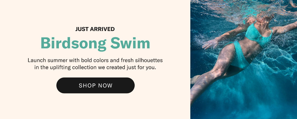 Swim New Arrivals ft Birdsong