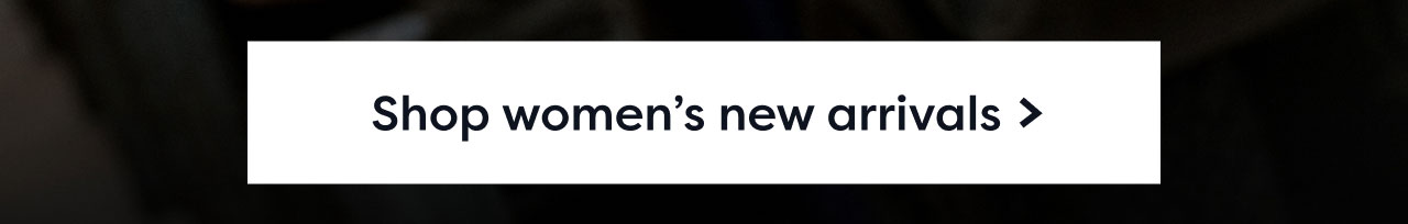 Shop women's new arrivals >