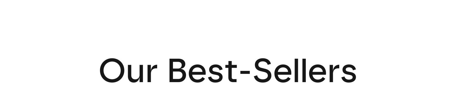 Our Best-Sellers