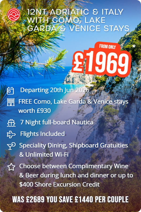 12nt Adriatic & Italy with como, lake garda & venice stays – Smart Holiday promotional image. From £1,969 Includes: Departing 20th Jun 2026, FREE Como, Lake Garda & Venice stays worth £930, 7 Night full-board Nautica, Flights Included, Speciality Dining, Shipboard Gratuities & Unlimited Wi-Fi, Choose between Complimentary Wine & Beer during lunch and dinner or up to $400 Shore Excursion Credit. WAS £2689 YOU SAVE £1440 PER COUPLE