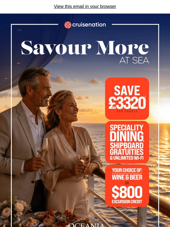 Savour More At Sea... And Save Up To £3320 Per Couple 🍷