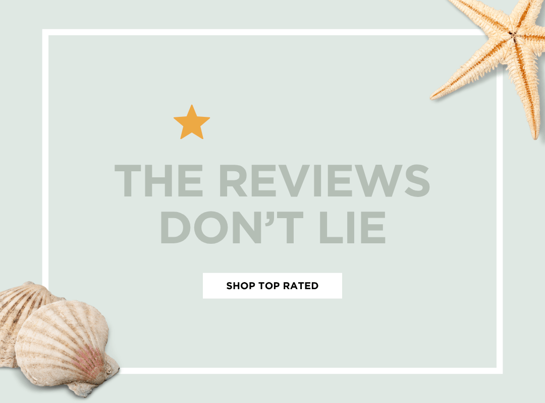 THE REVIEWS DON'T LIE | SHOP TOP RATED