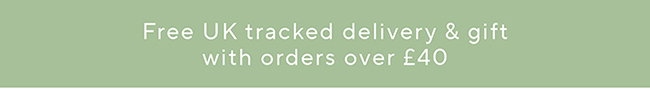Free UK tracked delivery & gift with orders over £40