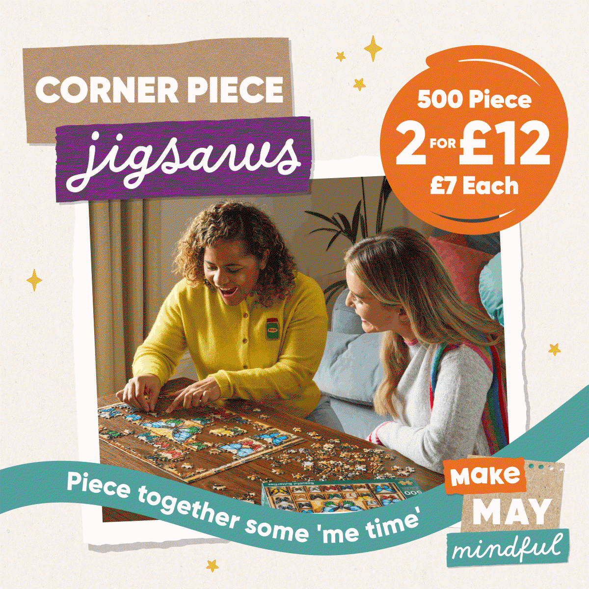 Corner piece jigsaws. Piece together some 'me time'. 500 piece 2 for £12 £7 each. 1000 piece 2 for £16 £9 each. Make may mindful 