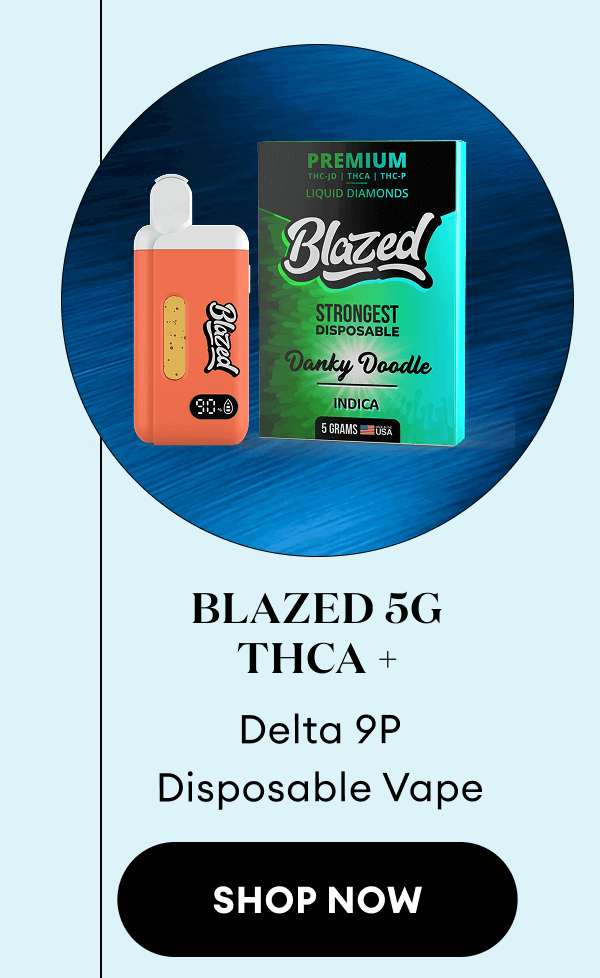 Blazed 5g THCA + Delta 9P Disposable Vape | Shop Now