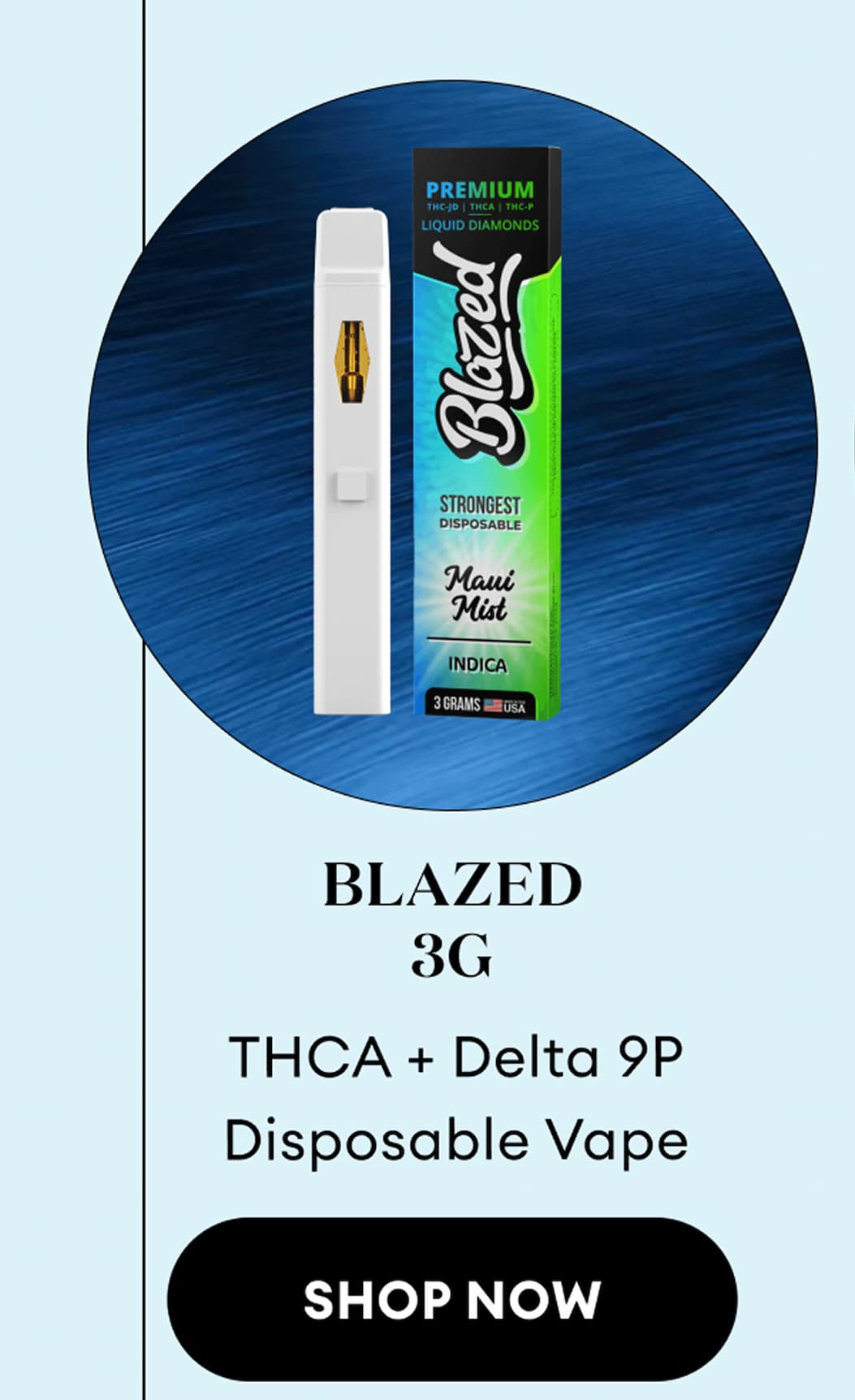 Blazed 3g THCA + Delta 9P Disposable Vape | Shop Now