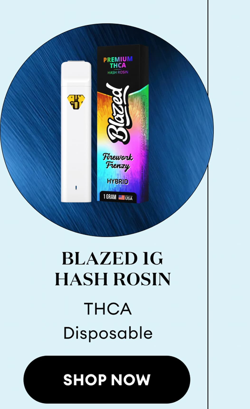 Blazed 1g Hash Rosin THCA Disposable | Shop Now