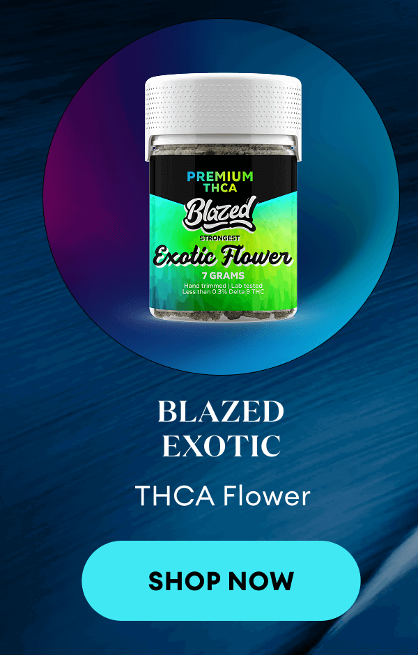 Blazed Exotic THCA Flower | Shop Now