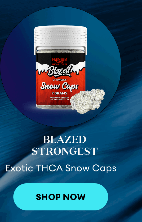 Blazed Strongest Exotic THCA Snow Caps | Shop Now
