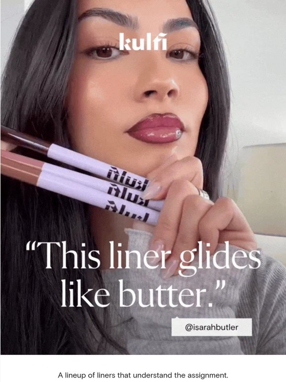 “This liner glides like butter.”