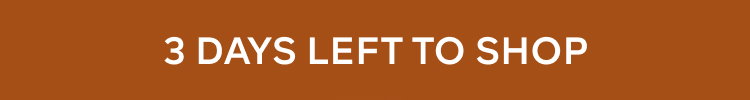 3 Days Left to Shop