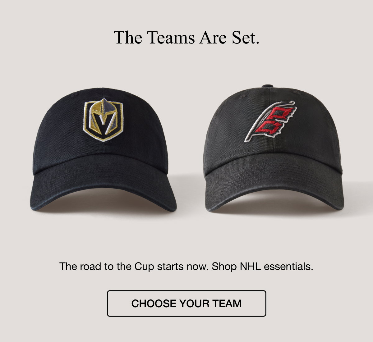 The Teams Are Set. The road to the Cup starts now. Shop NHL essentials. Choose Your Team