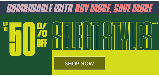 Combinable with Buy More, Save More. Up to 50 Percent Off Select Styles. Shop Now