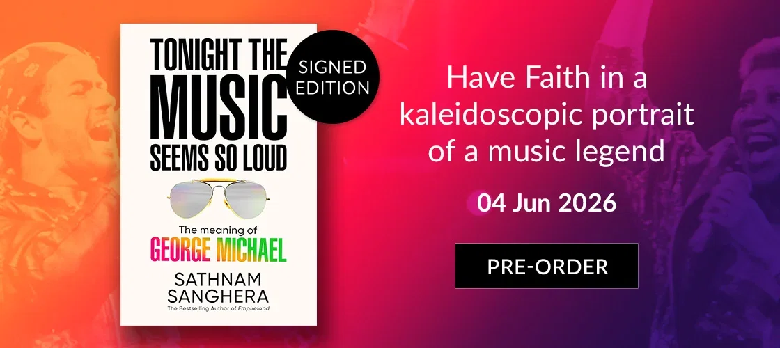 Tonight the Music Seems so Loud by Sathnam Sanghera | SIGNED EDITION | Have Faith in a kaleidoscopic portrait of a music legend | 04 Jun 2026 | PRE-ORDER