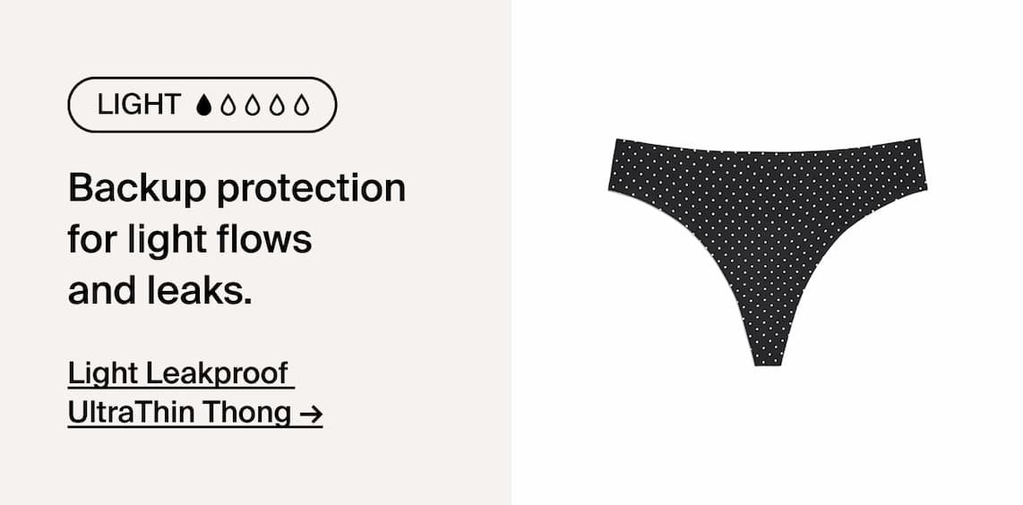 Light Leakproof UltraThin Thong. Backup protection for light flows and leaks.