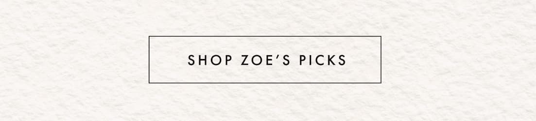 Shop Zoe's picks.