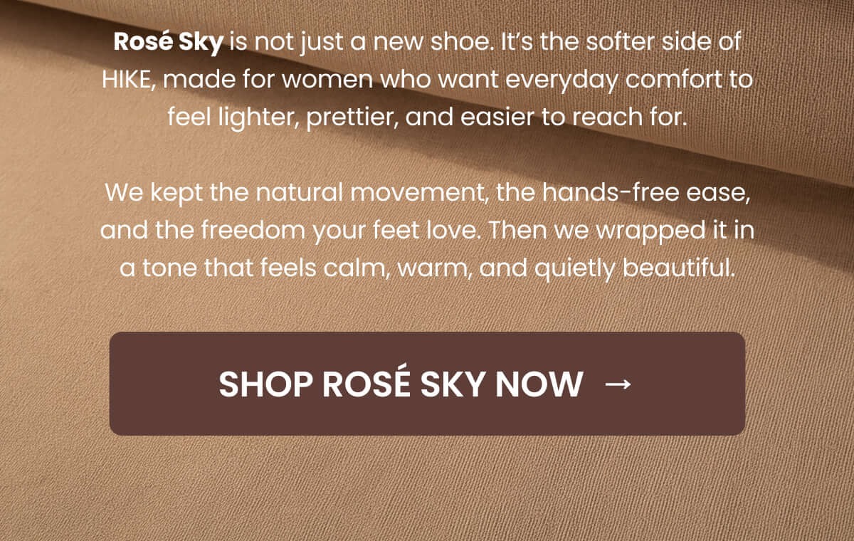 SHOP ROSÉ SKY NOW  →