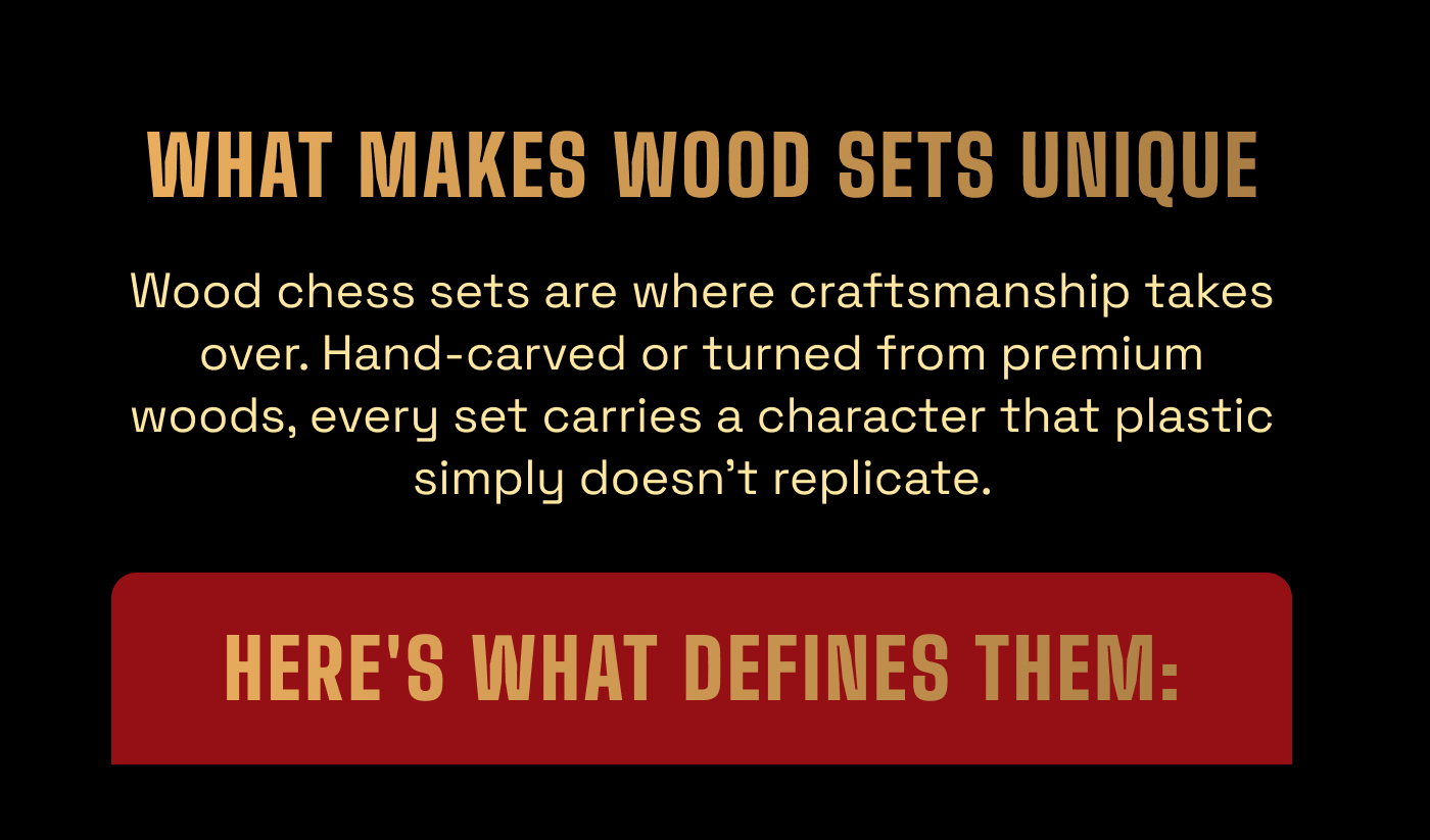 What makes wood sets unique? 