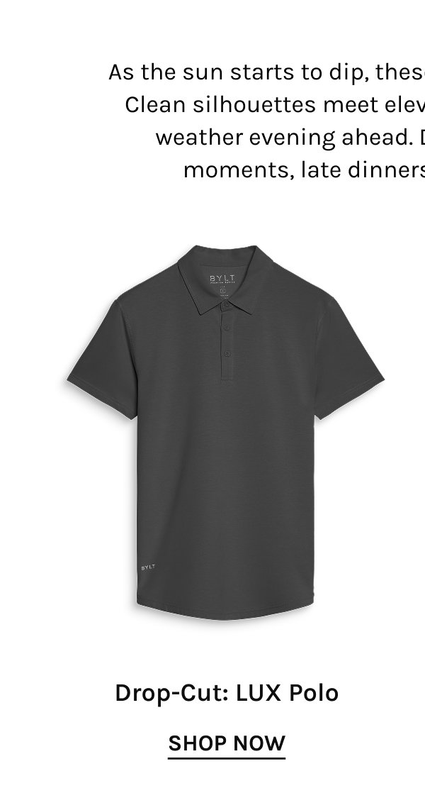 Drop-Cut: LUX Polo  [[SHOP NOW]]