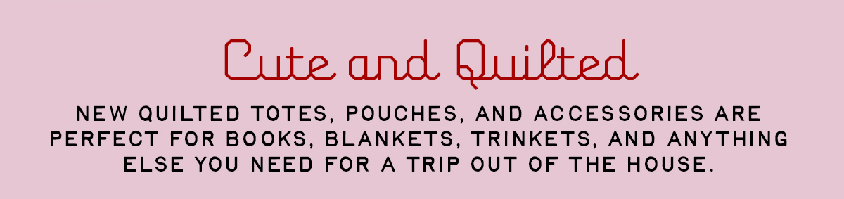 Cute and quilted accessories!