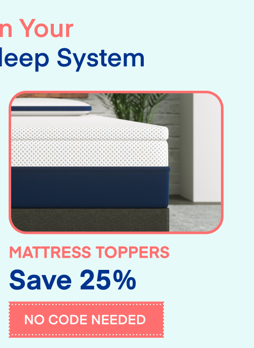 Save 25% Mattress Toppers No Code Needed