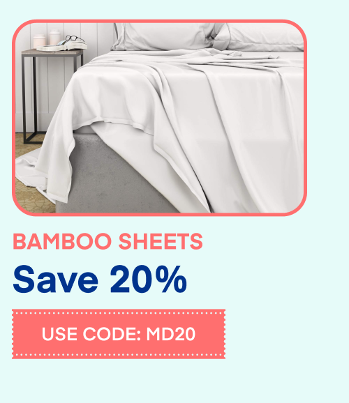 Save 20% Bamboo Sheets Use Code: MD20