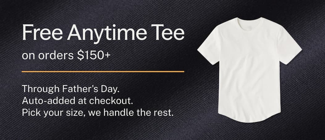 Free Anytime Tee on orders $150+