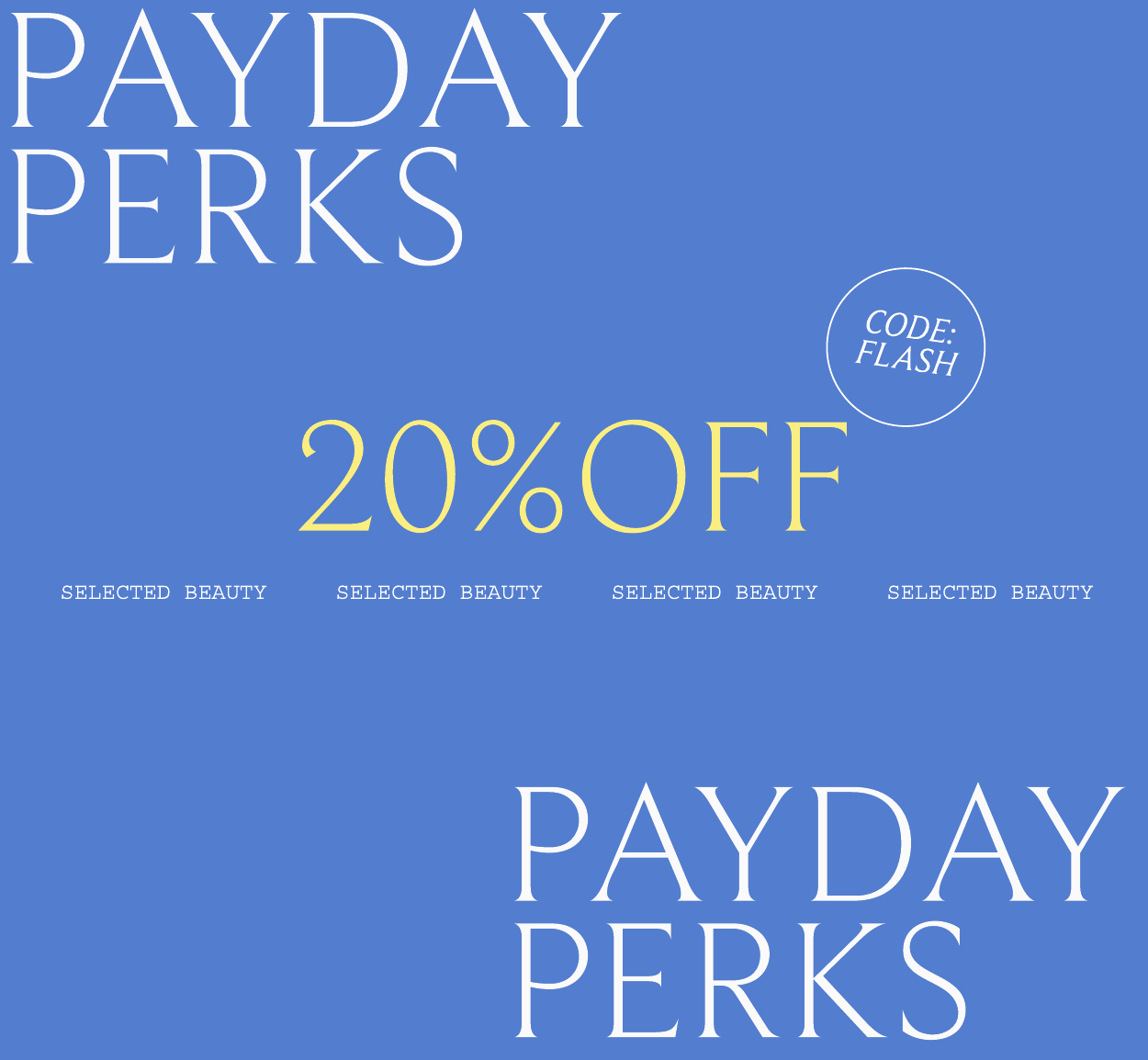 20 PERCENT OFF SELECTED CODE FLASH