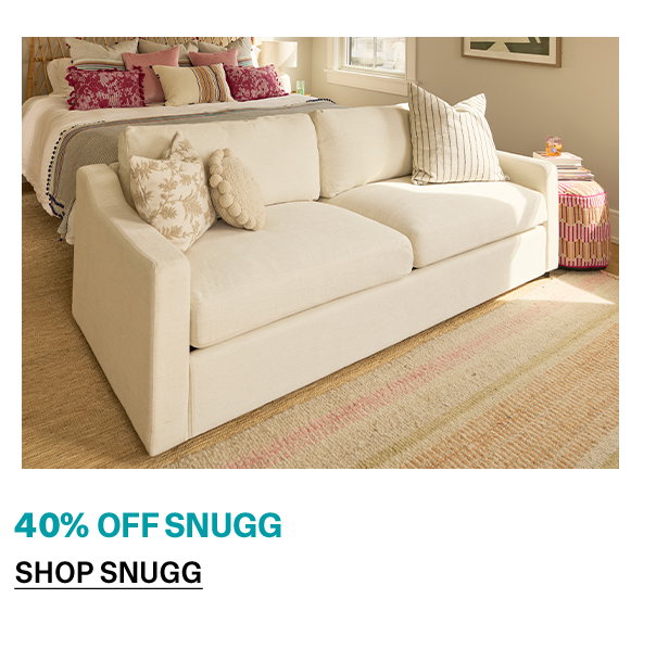 Snugg | SHOP NOW >>