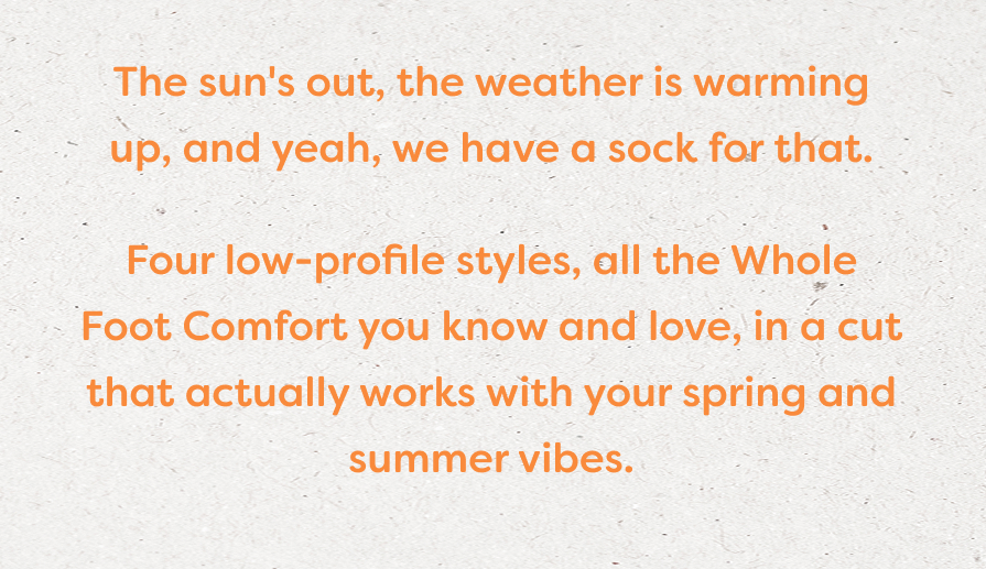 The sun's out, the weather is warming up, and yeah, we have a sock for that.