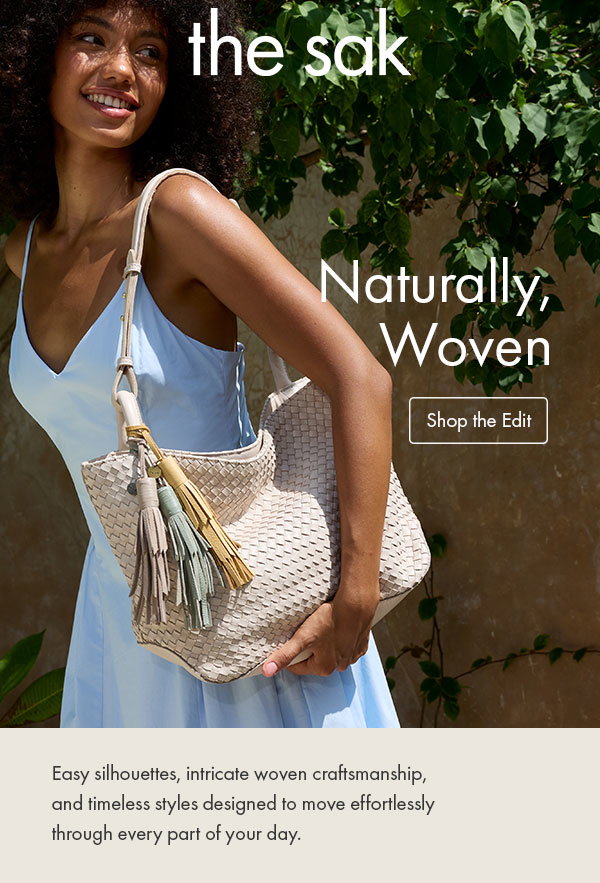 Naturally Woven. Shop the Edit